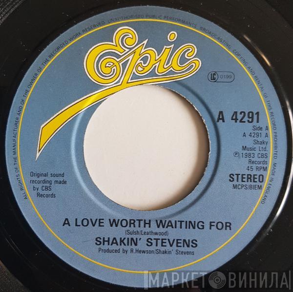  Shakin' Stevens  - A Love Worth Waiting For