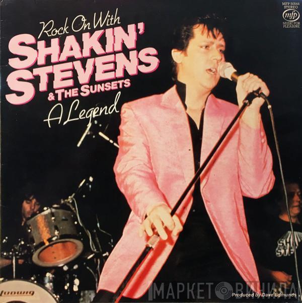 Shakin' Stevens And The Sunsets - Rock On With Shakin' Stevens & The Sunsets, A Legend