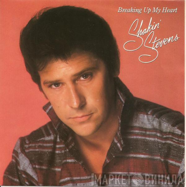  Shakin' Stevens  - Breaking Up My Heart
