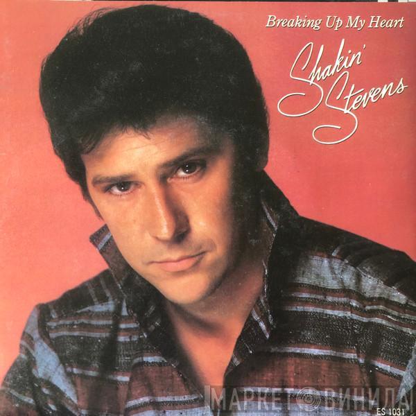  Shakin' Stevens  - Breaking Up My Heart