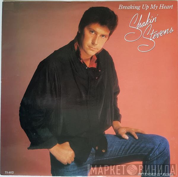 Shakin' Stevens  - Breaking Up My Heart