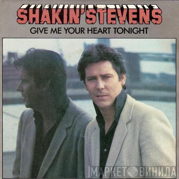  Shakin' Stevens  - Give Me Your Heart Tonight