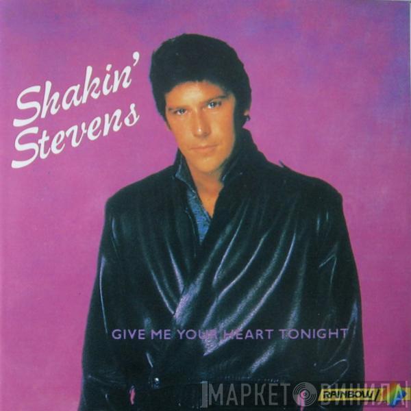  Shakin' Stevens  - Give Me Your Heart Tonight