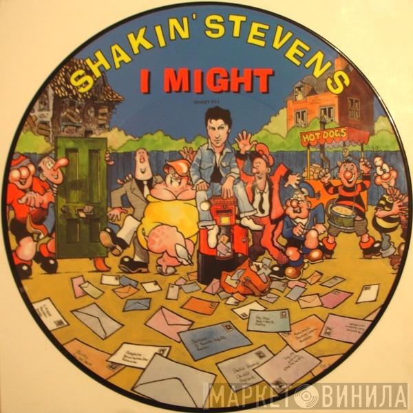  Shakin' Stevens  - I Might