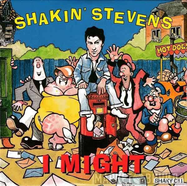  Shakin' Stevens  - I Might
