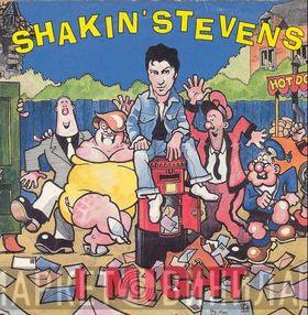 Shakin' Stevens - I Might