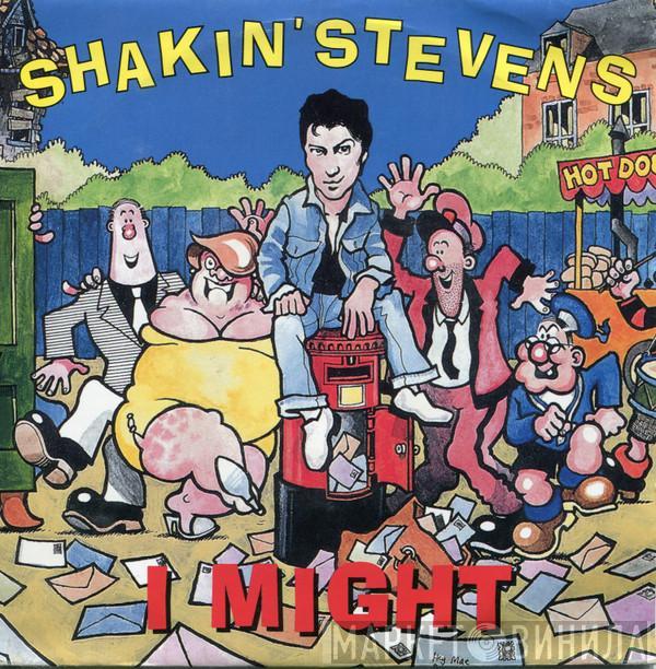  Shakin' Stevens  - I Might