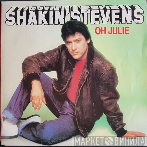  Shakin' Stevens  - Oh Julie