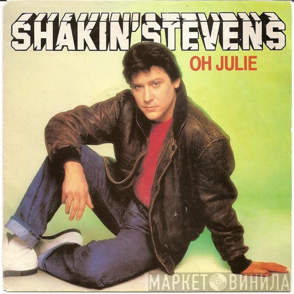  Shakin' Stevens  - Oh Julie
