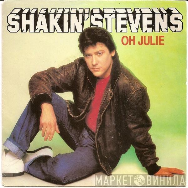  Shakin' Stevens  - Oh Julie