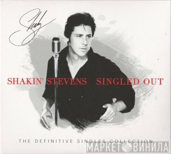 Shakin' Stevens - Singled Out - The Definitive Singles Collection
