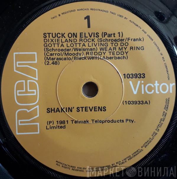  Shakin' Stevens  - Stuck On Elvis (Parts 1 & 2)