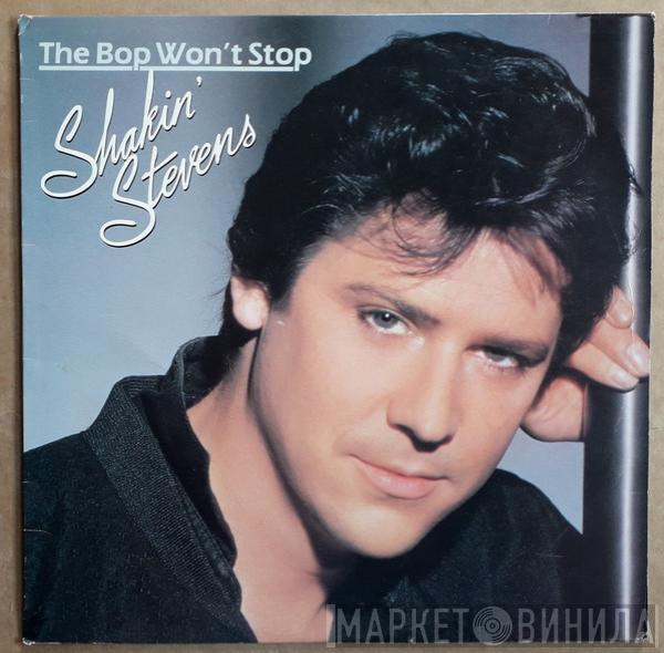  Shakin' Stevens  - The Bop Won't Stop