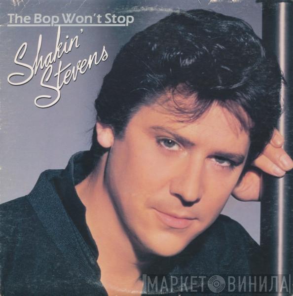  Shakin' Stevens  - The Bop Won't Stop