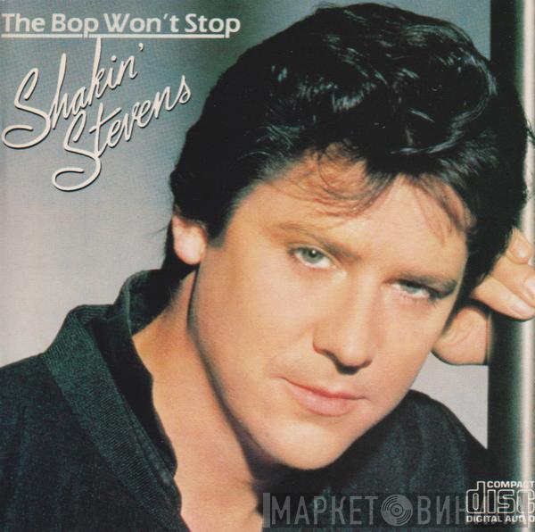  Shakin' Stevens  - The Bop Won't Stop