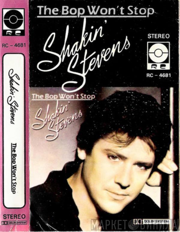  Shakin' Stevens  - The Bop Won't Stop