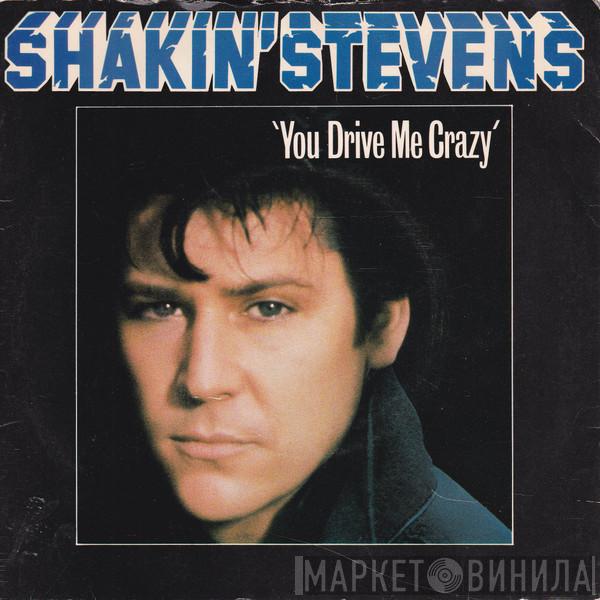 Shakin' Stevens - You Drive Me Crazy