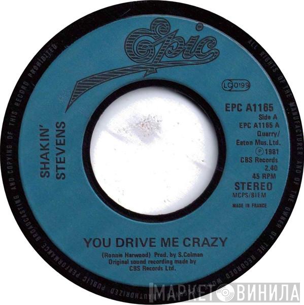 Shakin' Stevens - You Drive Me Crazy