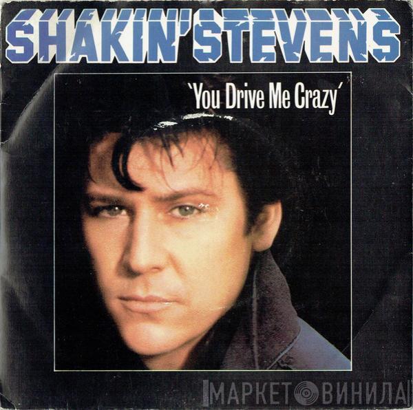 Shakin' Stevens - You Drive Me Crazy