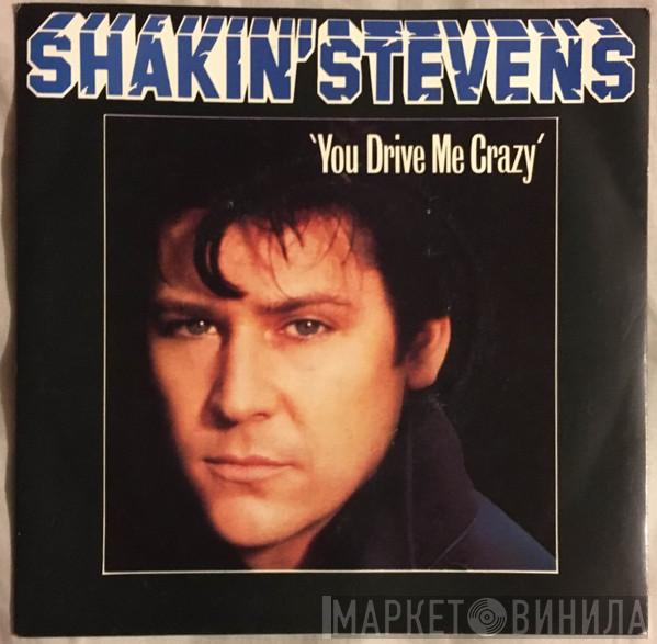  Shakin' Stevens  - You Drive Me Crazy