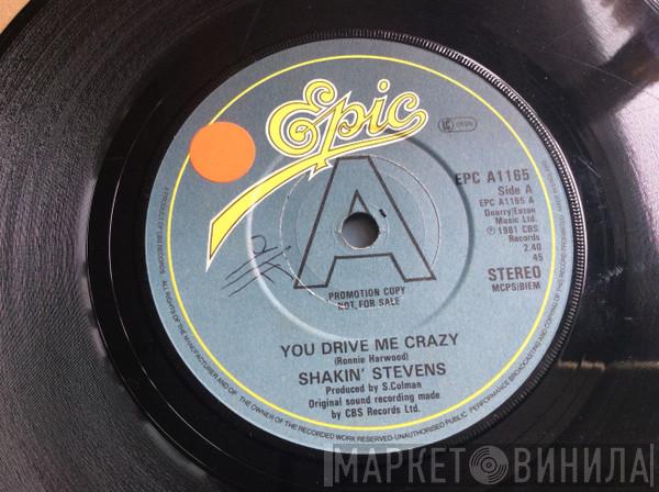  Shakin' Stevens  - You Drive Me Crazy
