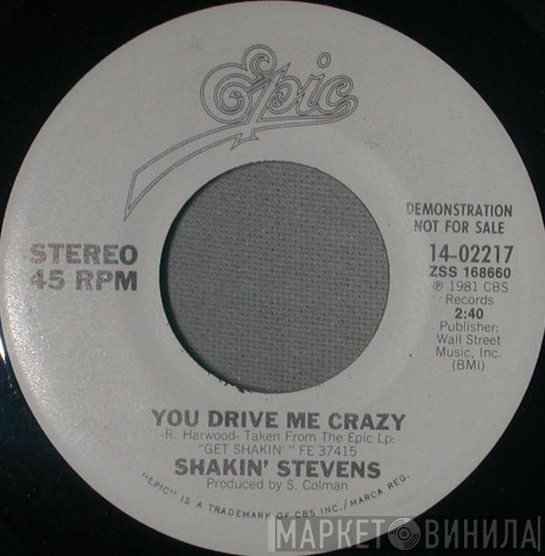  Shakin' Stevens  - You Drive Me Crazy