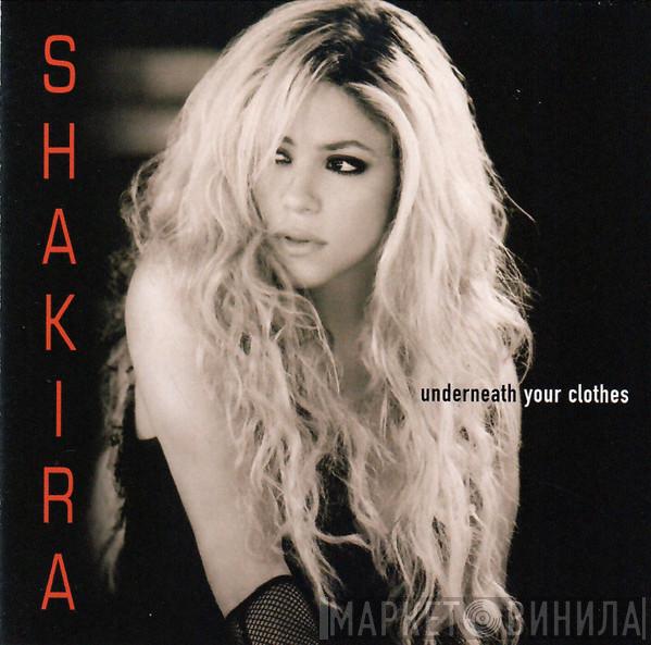  Shakira  - Underneath Your Clothes