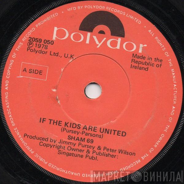 Sham 69 - If The Kids Are United