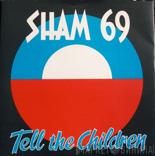 Sham 69 - Tell The Children