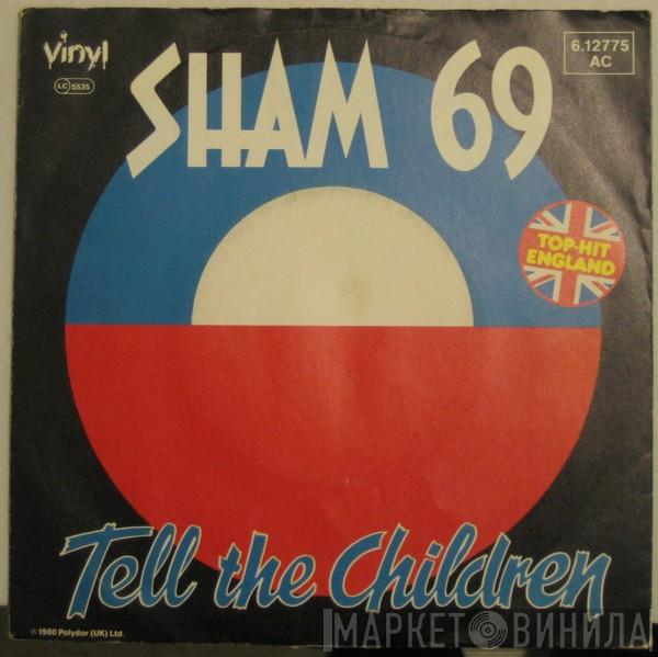  Sham 69  - Tell The Children