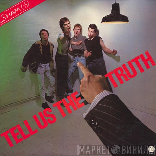  Sham 69  - Tell Us The Truth