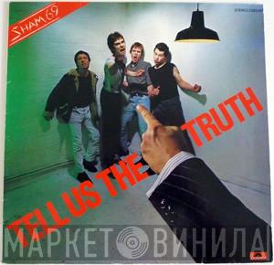  Sham 69  - Tell Us The Truth
