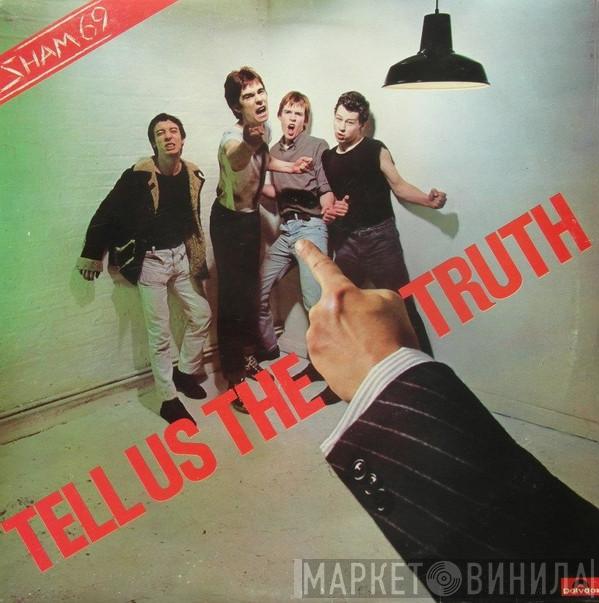  Sham 69  - Tell Us The Truth
