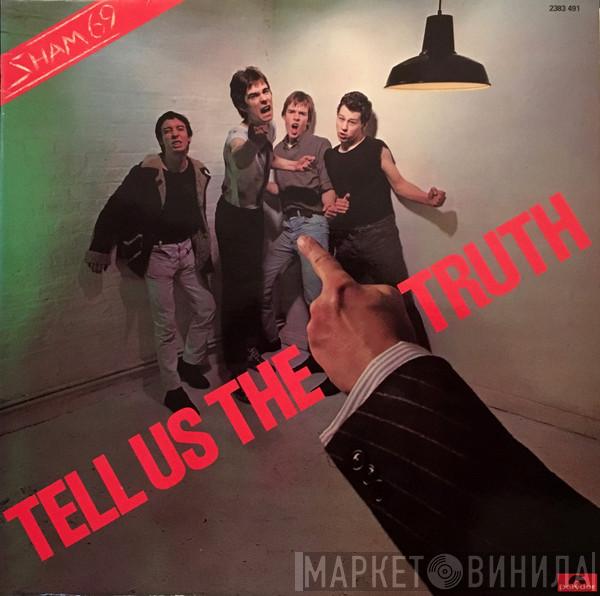  Sham 69  - Tell Us The Truth