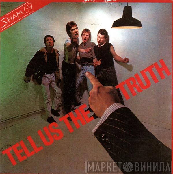  Sham 69  - Tell Us The Truth