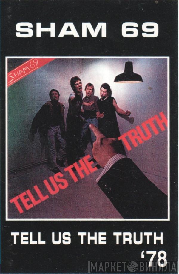 Sham 69  - Tell Us The Truth