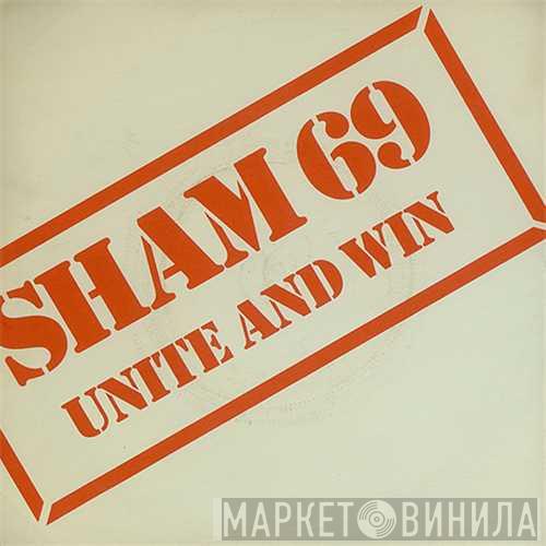 Sham 69 - Unite And Win