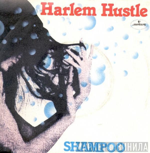  Shampoo   - Harlem Hustle