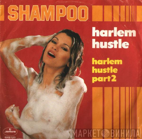  Shampoo   - Harlem Hustle