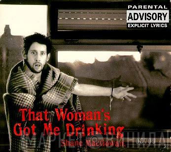 Shane MacGowan And The Popes - That Woman's Got Me Drinking