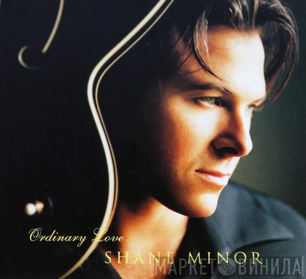 Shane Minor - Ordinary Love
