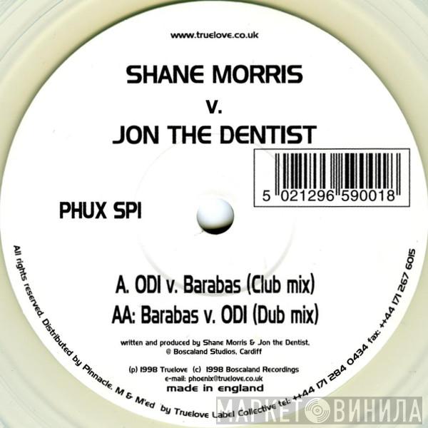Shane Morris, Jon The Dentist - Power