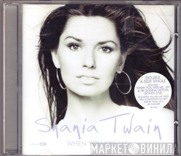  Shania Twain  - When You Kiss Me / Up!