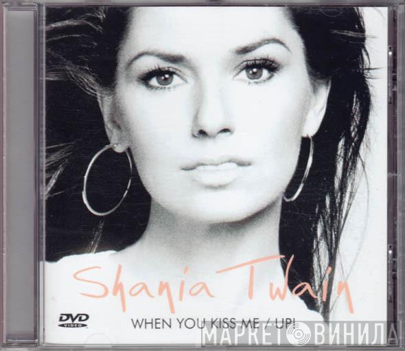  Shania Twain  - When You Kiss Me / Up!