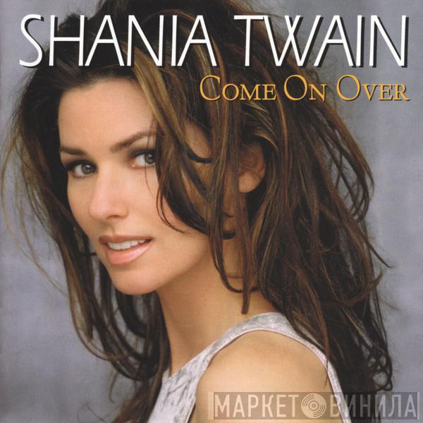 Shania Twain - Come On Over