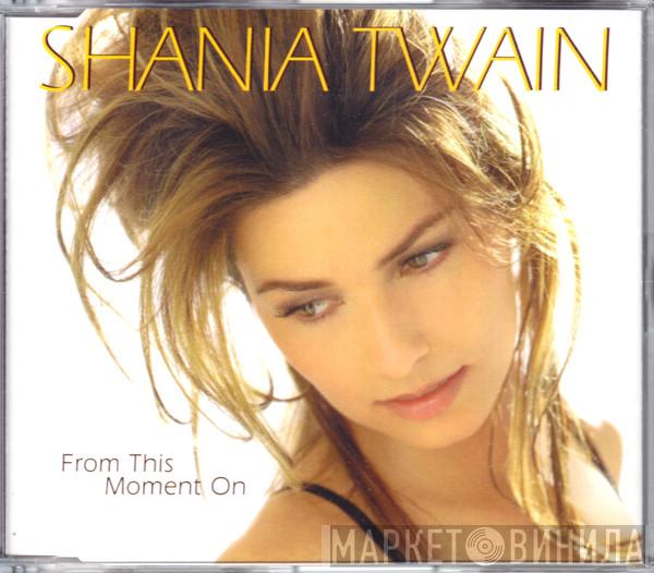 Shania Twain - From This Moment On