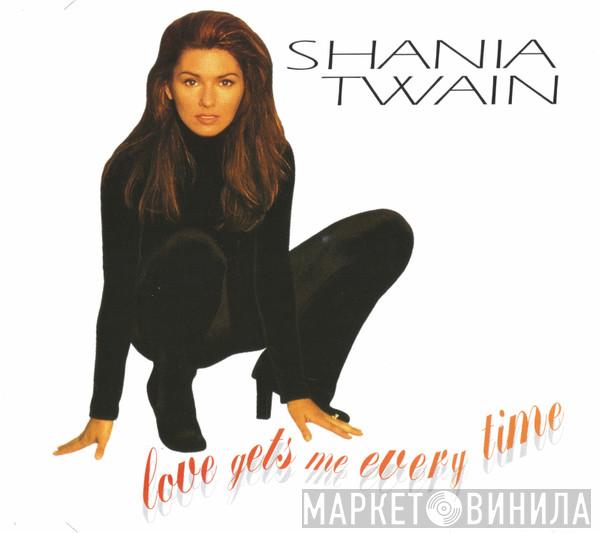  Shania Twain  - Love Gets Me Every Time