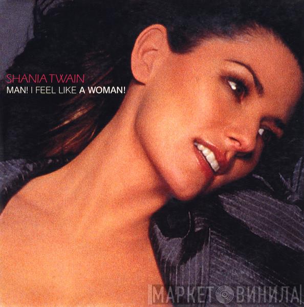  Shania Twain  - Man! I Feel Like A Woman!