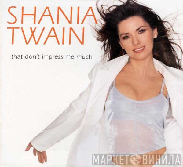 Shania Twain - That Don't Impress Me Much