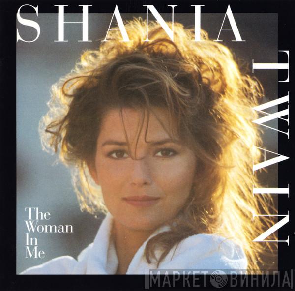  Shania Twain  - The Woman In Me